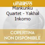 Mankunku Quartet - Yakhal Inkomo