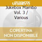 Jukebox Mambo Vol. 3 / Various cd musicale