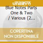 Blue Notes Parts One & Two / Various (2 Cd) cd musicale di Jazzman