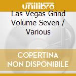 Las Vegas Grind Volume Seven / Various cd musicale di Terminal Video