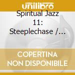 Spiritual Jazz 11: Steeplechase / Various cd