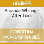 Amanda Whiting - After Dark cd musicale