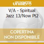 V/A - Spiritual Jazz 13/Now Pt2 cd