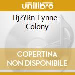 Bj??Rn Lynne - Colony cd