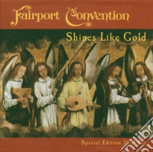 Fairport Convention - Shines Like Gold - Special Edition (3 Cd) cd musicale di FAIRPORT CONVENTION