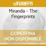 Miranda - The Fingerprints cd musicale di Miranda