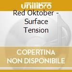 Red Oktober - Surface Tension cd