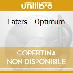 Eaters - Optimum cd