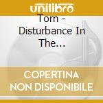 Torn - Disturbance In The Equilibrium cd