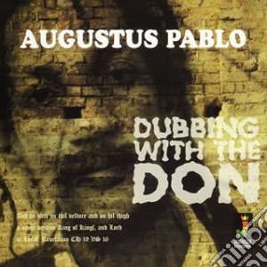 Augustus Pablo - Dubbin' With The Don cd musicale di Augustus Pablo