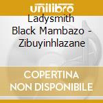 Ladysmith Black Mambazo - Zibuyinhlazane cd
