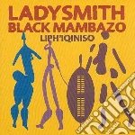 Ladysmith Black Mambazo - Liphlquinisho cd