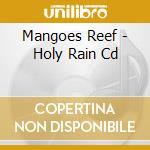 Mangoes Reef - Holy Rain Cd cd