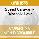 Speed Caravan - Kalashnik Love cd