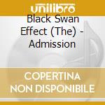 Black Swan Effect (The) - Admission cd musicale di Black Swan Effect (The)