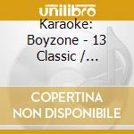 Karaoke: Boyzone - 13 Classic / Various cd