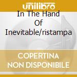 In The Hand Of Inevitable/ristampa cd