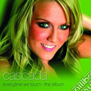 Cascada - Every Time We Touch: The Album cd musicale di Cascada