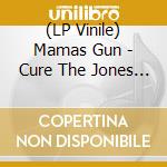 (LP Vinile) Mamas Gun - Cure The Jones (Lp) vinile
