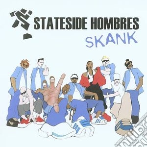 Stateside Hombres - Skank cd musicale di Stateside Hombres