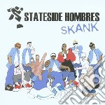 Stateside Hombres - Skank