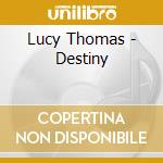 Lucy Thomas - Destiny