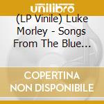 (LP Vinile) Luke Morley - Songs From The Blue Room vinile