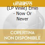 (LP Vinile) Emin - Now Or Never