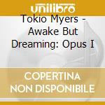 Tokio Myers - Awake But Dreaming: Opus I cd