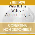 Wills & The Willing - Another Long Week cd