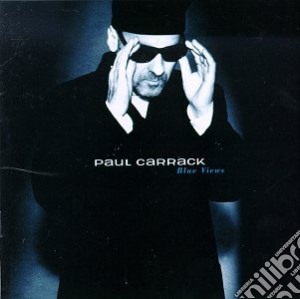 Paul Carrack - Blue Views cd musicale di Paul Carrack