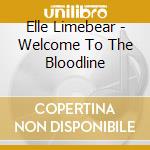 Elle Limebear - Welcome To The Bloodline cd