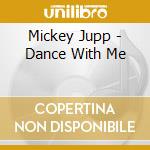 Mickey Jupp - Dance With Me cd
