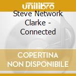 Steve Network Clarke - Connected cd