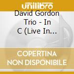David Gordon Trio - In C (Live In London) cd