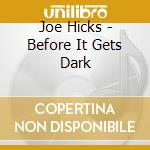 Joe Hicks - Before It Gets Dark cd