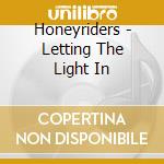 Honeyriders - Letting The Light In