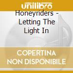 Honeyriders - Letting The Light In cd