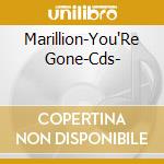 Marillion-You'Re Gone-Cds- cd musicale di Marillion