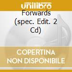 Forwards (spec. Edit. 2 Cd) cd