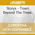 Storys - Town Beyond The Trees cd