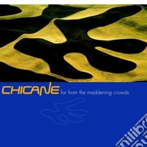 Chicane - Far From The Maddening Crowd cd musicale di Chicane