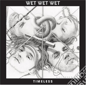Wet Wet Wet - Timeless cd musicale di Wet Wet Wet