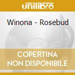 Winona - Rosebud cd