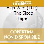 High Wire (The) - The Sleep Tape cd