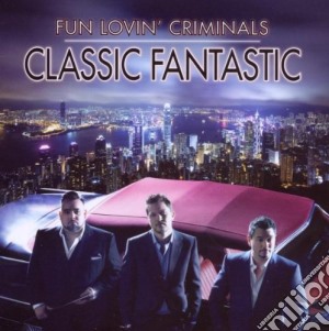 Fun Lovin' Criminals - Classic Fantastic cd musicale di Fun lovin' criminals
