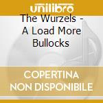 The Wurzels - A Load More Bullocks cd