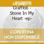 Graffiti6 - Stone In My Heart -ep- cd