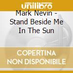 Mark Nevin - Stand Beside Me In The Sun cd
