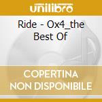 Ride - Ox4_the Best Of cd